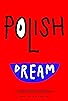 Primary photo for Polish Dream Primary photo for Polish Dream