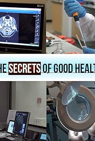Primary photo for The Secrets of Good Health Primary photo for The Secrets of Good Health
