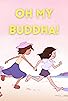 Primary photo for Oh My Buddha!
