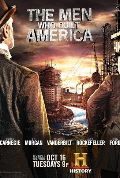 Primary photo for The Men Who Built America Primary photo for The Men Who Built America