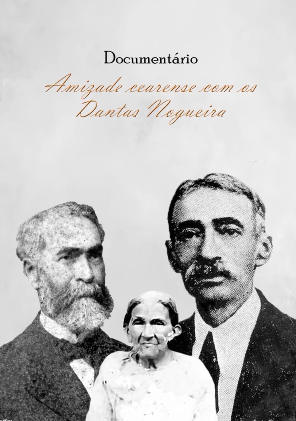 Documentário Amizade Cearense com os Dantas Nogueira