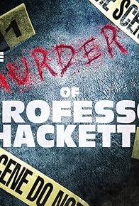 Primary photo for Catch a Killer: Murder of Professor Hackett Primary photo for Catch a Killer: Murder of Professor Hackett