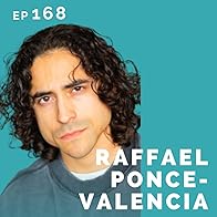 Primary photo for EP 168: Raffael Ponce-Valencia: Soccer Player Turned Actor
