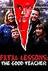 Primary photo for Fatal Lessons: The Good Teacher