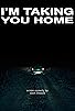 Primary photo for I'm Taking You Home Primary photo for I'm Taking You Home