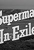 Primary photo for Superman in Exile Primary photo for Superman in Exile