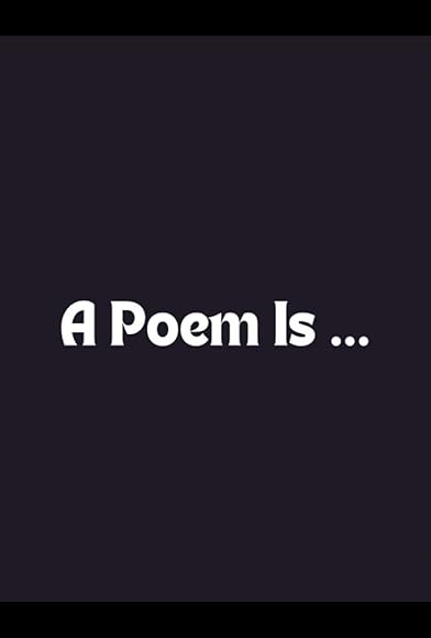 Primary photo for A Poem Is... Primary photo for A Poem Is...