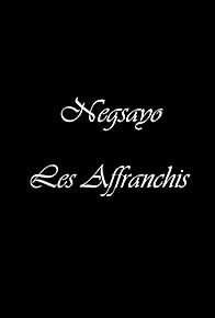 Primary photo for Negsayo: Les affranchis