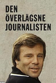 Primary photo for Den överlägsne journalisten Primary photo for Den överlägsne journalisten