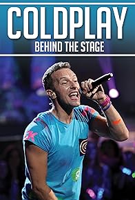 Primary photo for Coldplay: Behind the Stage Primary photo for Coldplay: Behind the Stage