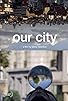 Primary photo for Our City Primary photo for Our City