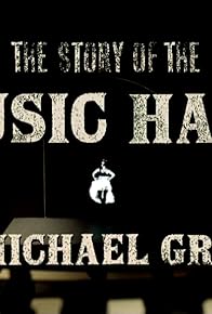 Primary photo for The Story of the Music Hall with Michael Grade Primary photo for The Story of the Music Hall with Michael Grade