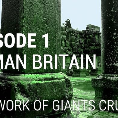 Primary photo for Roman Britain - The Work of Giants Crumbled Primary photo for Roman Britain - The Work of Giants Crumbled