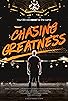 Primary photo for Chasing Greatness Primary photo for Chasing Greatness
