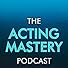 Primary photo for The Acting Mastery Podcast Primary photo for The Acting Mastery Podcast
