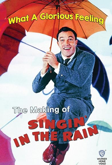 Primary photo for What a Glorious Feeling: The Making of 'Singin' in the Rain' Primary photo for What a Glorious Feeling: The Making of 'Singin' in the Rain'
