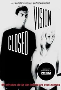 Primary photo for Closed Vision Primary photo for Closed Vision