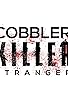 Primary photo for Cobbler Killer Stranger Primary photo for Cobbler Killer Stranger