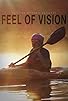 Primary photo for Feel of Vision