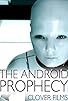 Primary photo for The Android Prophecy