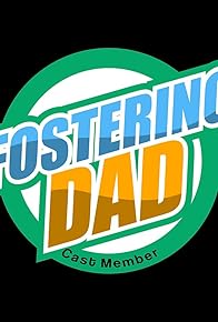 Primary photo for Fostering Dad Primary photo for Fostering Dad