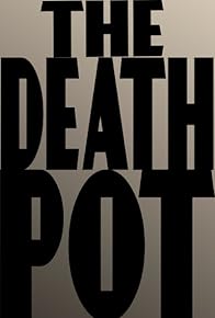 Primary photo for The Death Pot