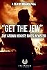 Primary photo for 'Get the Jew': The Crown Heights Riot Revisited Primary photo for 'Get the Jew': The Crown Heights Riot Revisited
