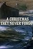 Primary photo for A Christmas They Never Forgot