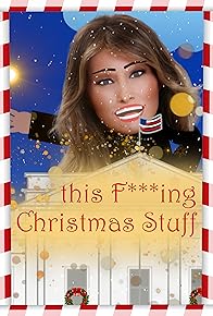 Primary photo for This F***ing Christmas Stuff