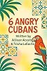 Primary photo for 6 Angry Cubans the Movie Primary photo for 6 Angry Cubans the Movie