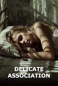 Primary photo for Delicate Association