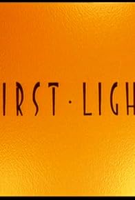 Primary photo for First Light Primary photo for First Light