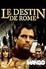 Primary photo for Le destin de Rome