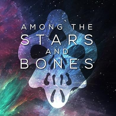 Primary photo for Among the Stars and Bones Primary photo for Among the Stars and Bones