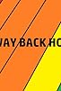 Primary photo for Way Back Home Primary photo for Way Back Home
