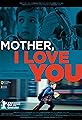 Mother, I Love You's primary photo