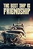 Primary photo for The Best Ship Is Friendship Primary photo for The Best Ship Is Friendship
