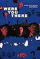 Were You There's primary photo