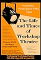 The Life and Times of Workshop Theatre's primary photo