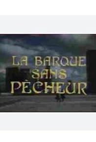 Primary photo for La barque sans pêcheur Primary photo for La barque sans pêcheur