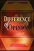 Primary photo for Difference of Opinion Primary photo for Difference of Opinion