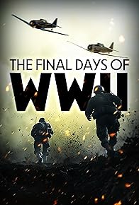 Primary photo for The Final Days of WWII