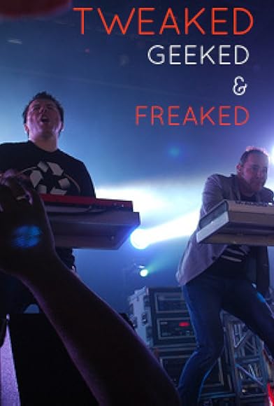 Primary photo for Tweeked, Geeked and Freaked: On the Road with the Crystal Method Primary photo for Tweeked, Geeked and Freaked: On the Road with the Crystal Method