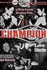 Primary photo for Champion: Love Hurts Primary photo for Champion: Love Hurts