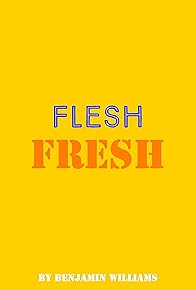 Primary photo for Flesh Fresh Primary photo for Flesh Fresh