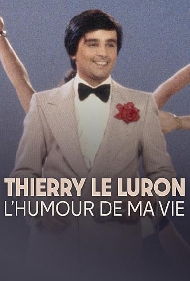 Primary photo for Thierry Le Luron, l'humour de ma vie Primary photo for Thierry Le Luron, l'humour de ma vie