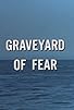 Primary photo for Graveyard of Fear Primary photo for Graveyard of Fear