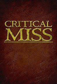 Primary photo for Critical Miss Primary photo for Critical Miss