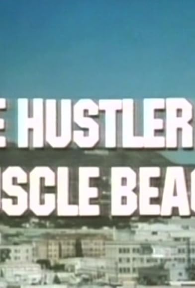 Primary photo for The Hustler of Muscle Beach Primary photo for The Hustler of Muscle Beach