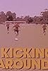 Primary photo for Kicking Around Primary photo for Kicking Around